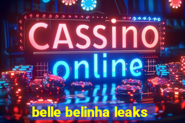 belle belinha leaks